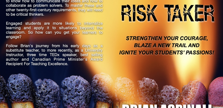 Risk Taker: Strengthen Your Courage, Blaze A New Trail & Ignite Your Students’ Passions!